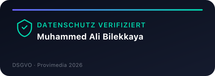 Datenschutz verifiziert · Muhammed Ali Bilekkaya · DSGVO Provimedia 2026
